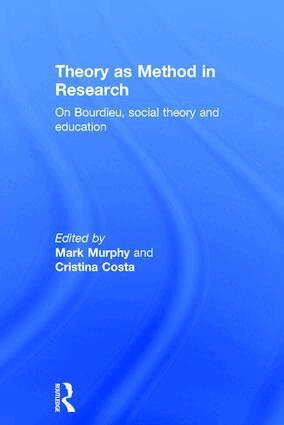 Mark Murphy, Cristina Costa - Theory as Method in Research, Inbunden