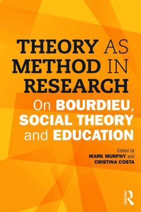 Mark Murphy, Cristina Costa - Theory as Method in Research, Häftad