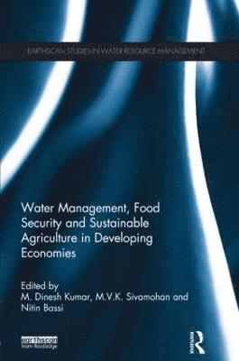 Water Management, Food Security and Sustainable Agriculture in Developing Economies 1