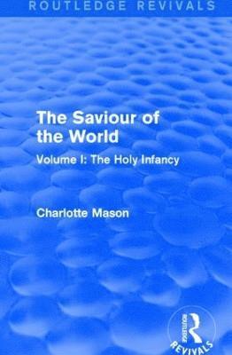 The Saviour of the World (Routledge Revivals) 1