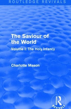 The Saviour of the World (Routledge Revivals) 1