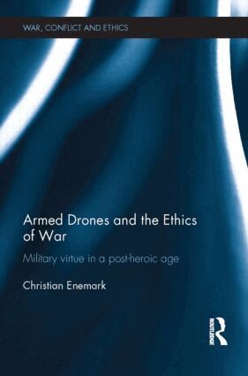 Christian Enemark - Armed Drones and the Ethics of War, Häftad