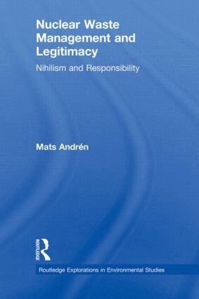 Mats Andrén - Nuclear Waste Management and Legitimacy, Häftad