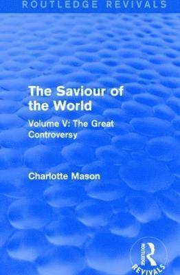 The Saviour of the World (Routledge Revivals) 1