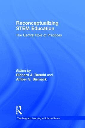 Richard A. Duschl, Amber S. Bismack - Reconceptualizing STEM Education, Inbunden