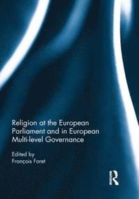 bokomslag Religion at the European Parliament and in European multi-level governance