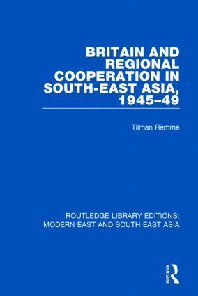 bokomslag Britain and Regional Cooperation in South-East Asia, 1945-49