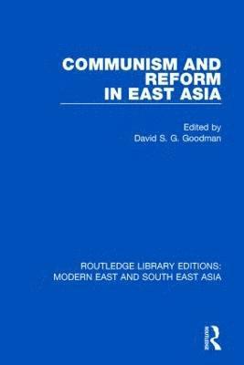 Communism and Reform in East Asia (RLE Modern East and South East Asia) 1
