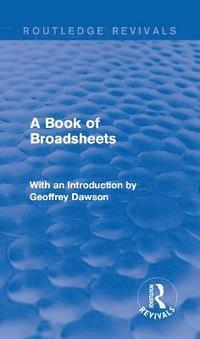 bokomslag A Book of Broadsheets (Routledge Revivals)