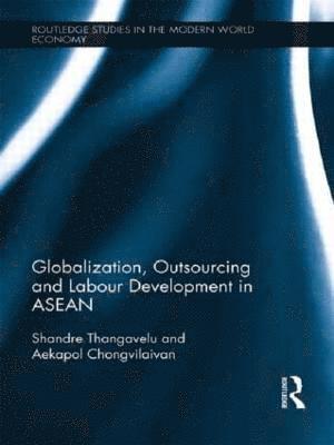 bokomslag Globalization, Outsourcing and Labour Development in ASEAN