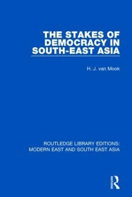 The Stakes of Democracy in South-East Asia (RLE Modern East and South East Asia) 1