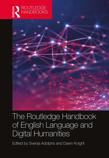 Svenja Adolphs, Dawn Knight - Routledge Handbook of English Language and Digital Humanities, Inbunden