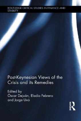 Óscar Dejuán, Eladio Febrero Paños, Jorge Uxo Gonzalez - Post-Keynesian Views of the Crisis and its Remedies, Häftad