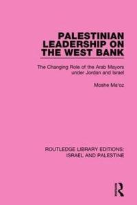 bokomslag Palestinian Leadership on the West Bank
