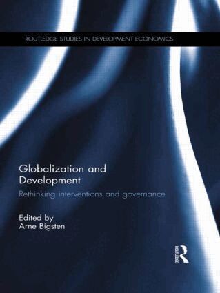 Arne Bigsten - Globalization and Development, Häftad