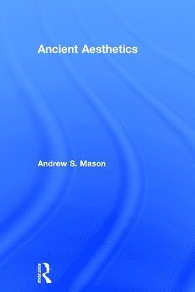 Andrew Mason - Ancient Aesthetics, Inbunden