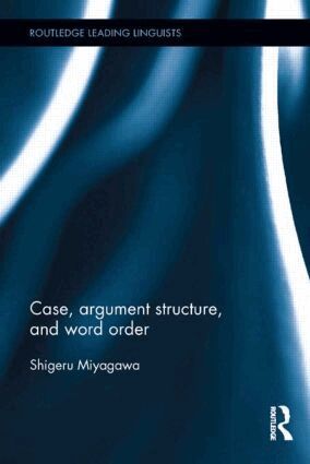 Shigeru Miyagawa - Case, Argument Structure, and Word Order, Häftad