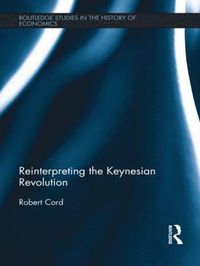 bokomslag Reinterpreting The Keynesian Revolution