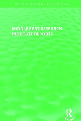 Middle East Research Institute Reports (Routledge Revivals) 1