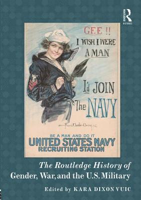 bokomslag Routledge History of Gender, War, and the U.S. Military
