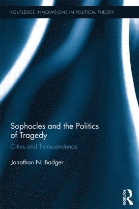 bokomslag Sophocles and the Politics of Tragedy