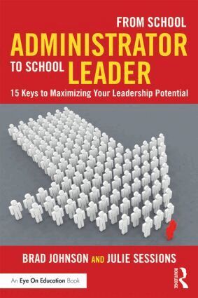 Brad Johnson, Julie Sessions - From School Administrator to School Leader, Häftad