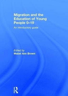bokomslag Migration and the Education of Young People 0-19