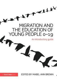 bokomslag Migration and the Education of Young People 0-19
