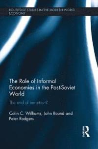 bokomslag The Role of Informal Economies in the Post-Soviet World