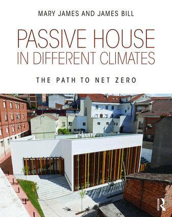Mary James, James Bill - Passive House in Different Climates, Häftad