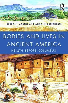 bokomslag Bodies and Lives in Ancient America