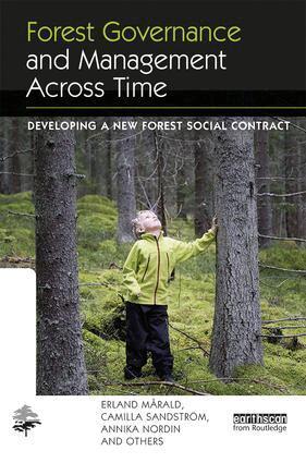 Erland Mårald, Camilla Sandstrom, Annika Nordin, and Others - Forest Governance and Management Across Time, Inbunden