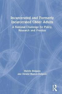 bokomslag Incarcerated and Formerly Incarcerated Older Adults