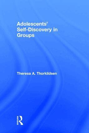 Theresa A. Thorkildsen - Adolescents' Self-Discovery in Groups, Inbunden
