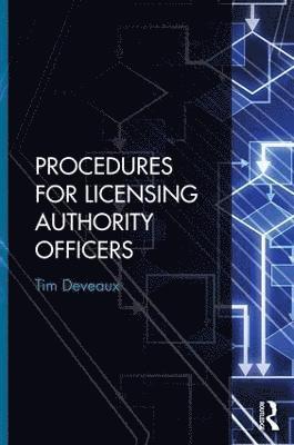 Tim Deveaux - Procedures for Licensing Authority Officers, Inbunden