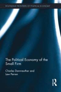 bokomslag The Political Economy of the Small Firm