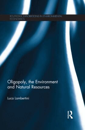 Luca Lambertini - Oligopoly, the Environment and Natural Resources, Häftad