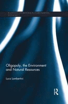 Oligopoly, the Environment and Natural Resources 1
