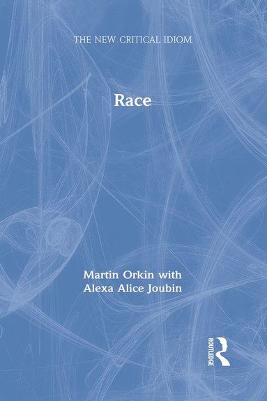 Martin Orkin, Alexa Alice Joubin - Race, Inbunden