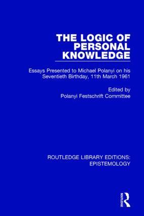 Polanyi Festschrift Committee - Logic of Personal Knowledge, Inbunden