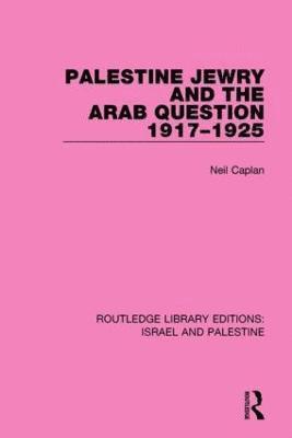 bokomslag Palestine Jewry and the Arab Question, 1917-1925 (RLE Israel and Palestine)