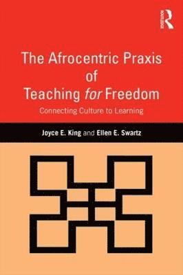 The Afrocentric Praxis of Teaching for Freedom 1