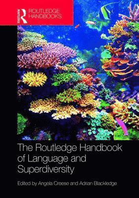 The Routledge Handbook of Language and Superdiversity 1