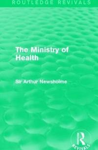 bokomslag The Ministry of Health (Routledge Revivals)