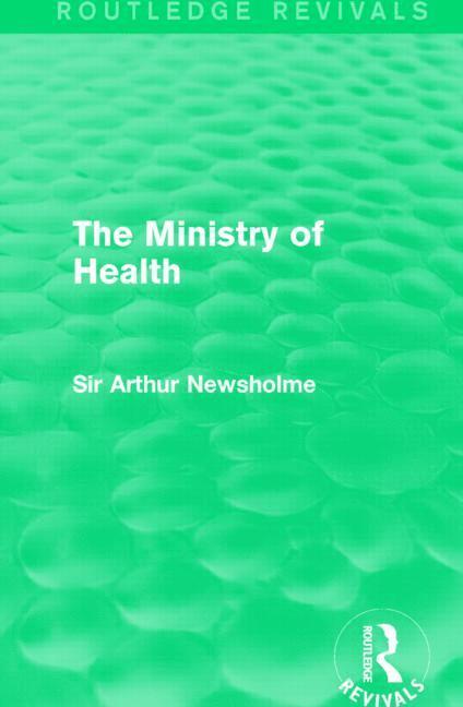 The Ministry of Health (Routledge Revivals) 1