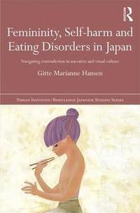 bokomslag Femininity, Self-harm and Eating Disorders in Japan