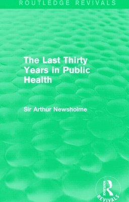 The Last Thirty Years in Public Health (Routledge Revivals) 1