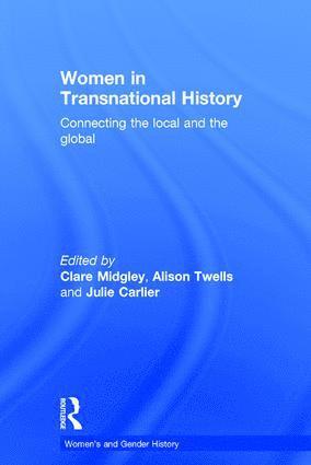 Clare Midgley, Alison Twells, Julie Carlier, UK) Midgley, Clare (Sheffield Hallam University, UK) Twells, Alison (Sheffield Hallam University, Belgium) Carlier, Julie (University of Ghent - Women in Transnational History, Inbunden