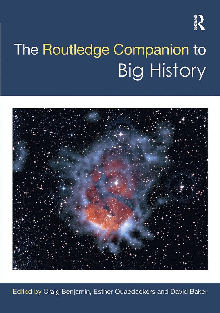 Craig Benjamin, Esther Quaedackers, David Baker - Routledge Companion to Big History, Inbunden