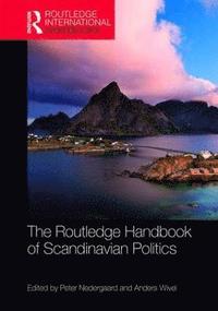 bokomslag The Routledge Handbook of Scandinavian Politics